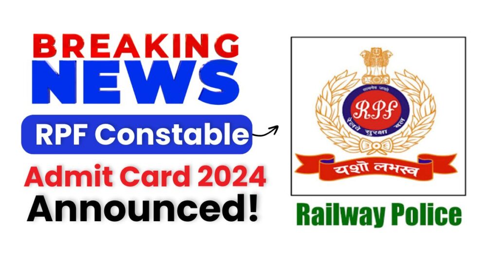 RPF Constable Admit Card 2024 जल्द होगा घोषित, check, Exam Date & Exam Pattern