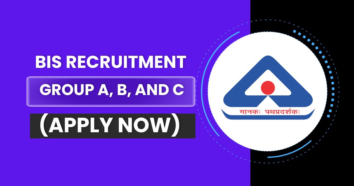 BIS Recruitment 2024-(APPLY NOW), Vacancies, Eligibility, for 345 Group A, B & C Posts @bis.gov.in