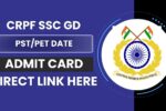 CRPF SSC GD Physical Admit Card 2024 (OUT) PST/PET Date and Details @rect.crpf.gov.in