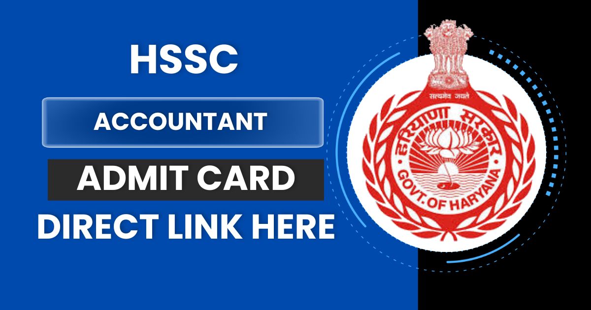 HSSC Accountant Admit Card 2024 Released Soon, Check Accountant and Other Posts Exam Schedule @hssc.gov.in