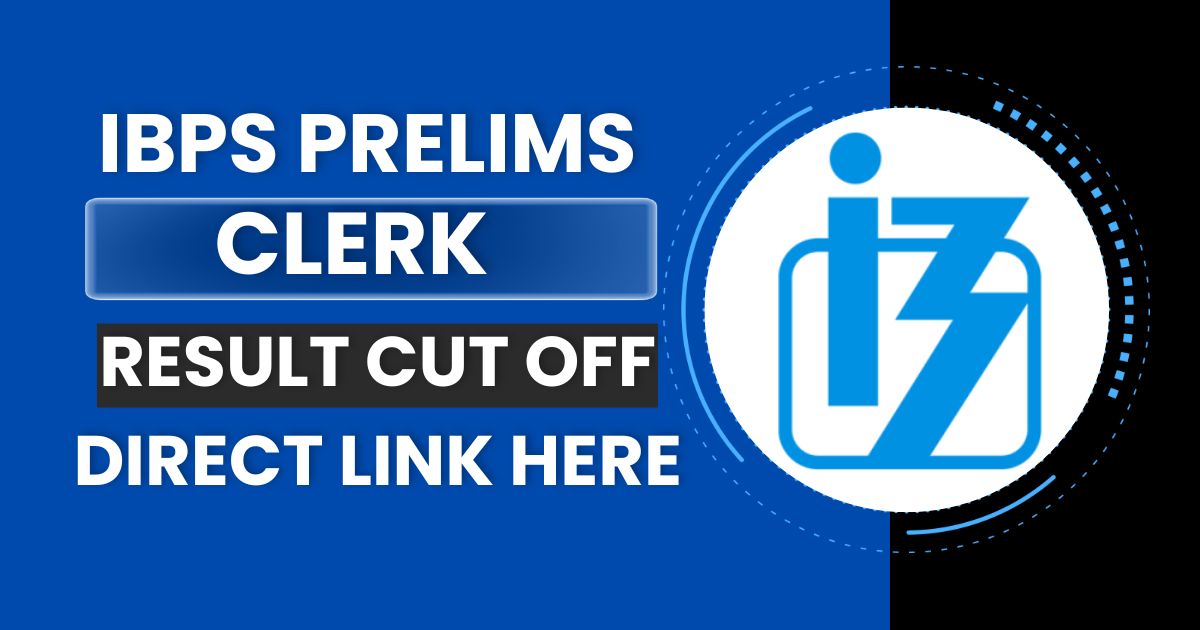 IBPS Prelims Clerk Result 2024, (out soon) Check State Wise Expected Cut Off and Merit List @ibps.in