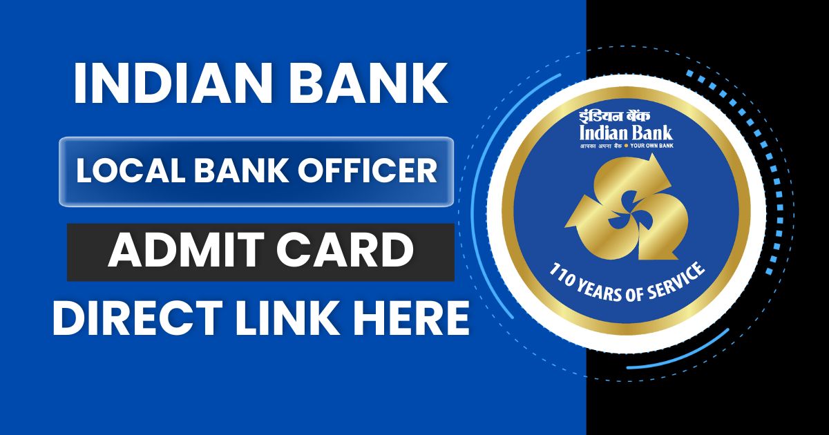 Indian Bank Local bank Officer Admit Card 2024, (Out soon) Check Scale I Officers Paper Pattern