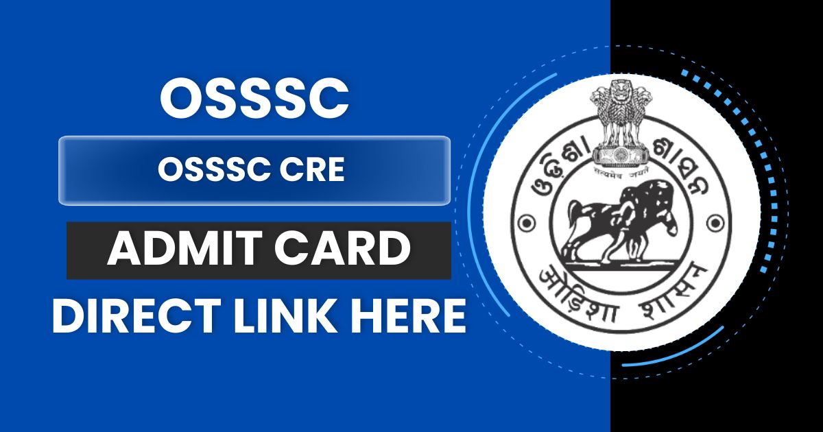 OSSSC CRE Admit Card 2024 (Soon): ARI, Amin, RI, ICDS Hall Ticket, Exam Date @osssc.gov.in