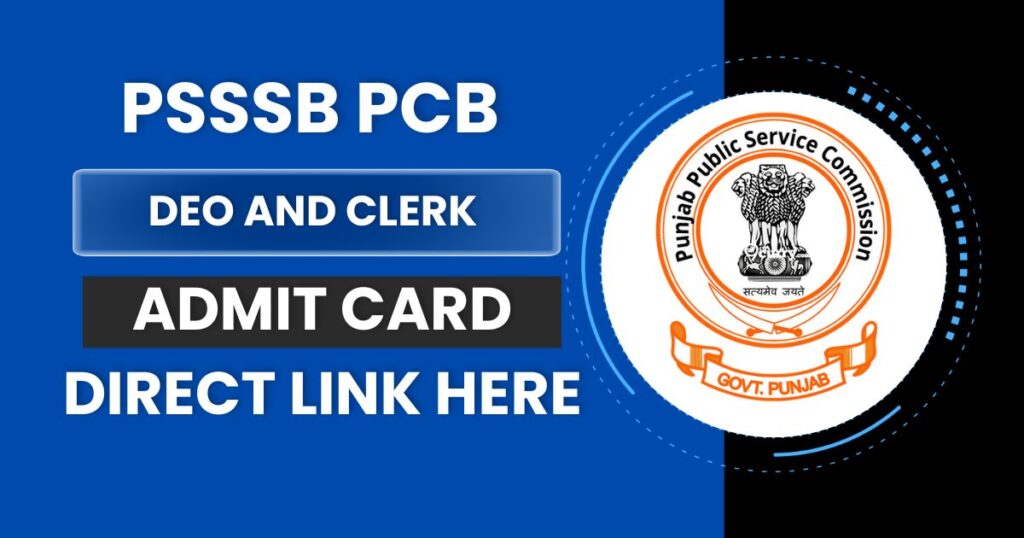 PSSSB PCB Admit Card 2024, (Out soon) Check DEO and Clerk Exam Date Notice Here