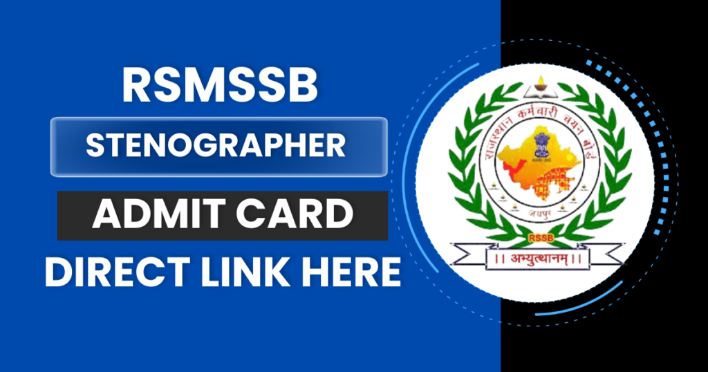 RSMSSB Stenographer Admit Card 2024 Link, PA Grade-II Exam Date & Hall Ticket Link @ rsmssb.rajasthan.gov.in