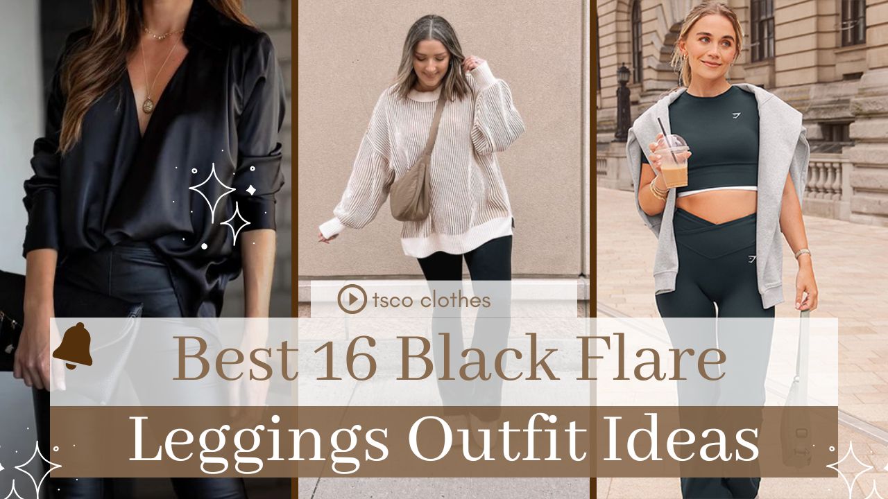 Leggings Style Guide: Best 16 Black Flare Leggings Outfit Ideas