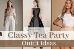 10 Classy Tea Party Outfits: How to Dress for Every Occasion