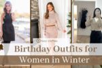 25 Birthday Outfits for Women in Winter: Stay Warm and Stylish!