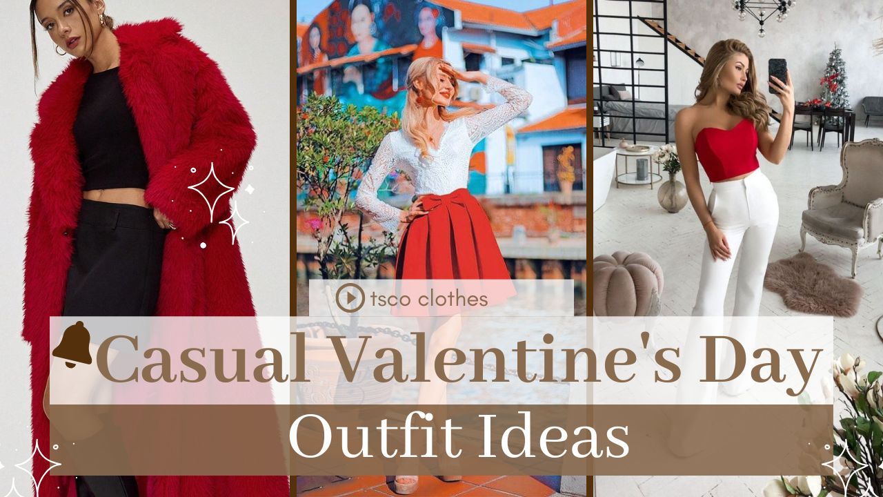 25 Trendy, cute and Comfortable Casual Valentines Day Outfit Ideas